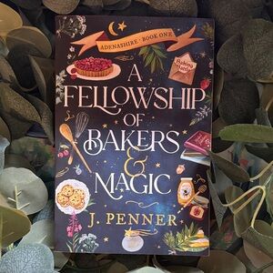 A Fellowship of Bakers & Magic by J. Kenner